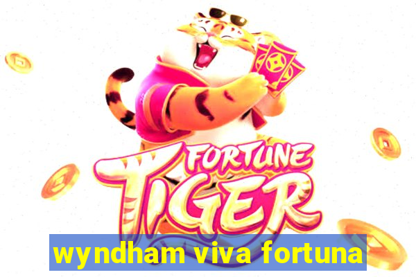 wyndham viva fortuna