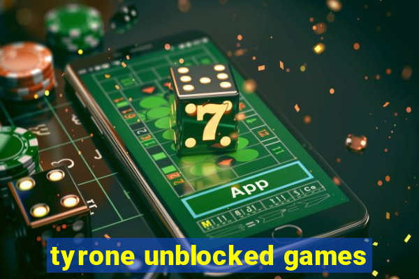 tyrone unblocked games