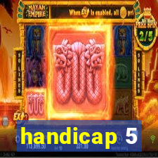 handicap 5