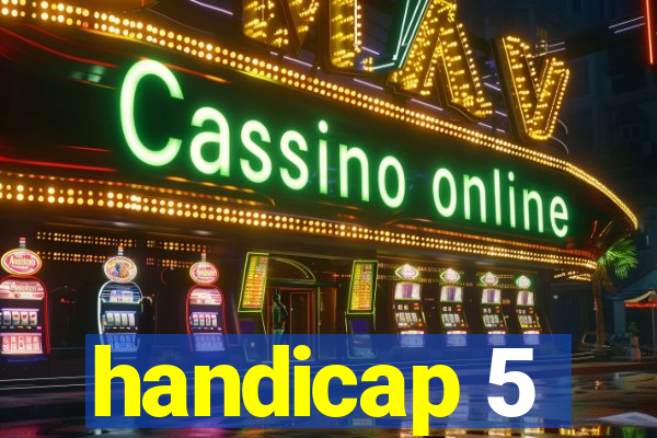 handicap 5