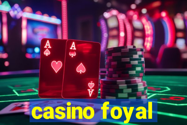 casino foyal