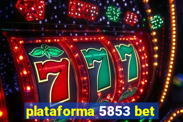 plataforma 5853 bet