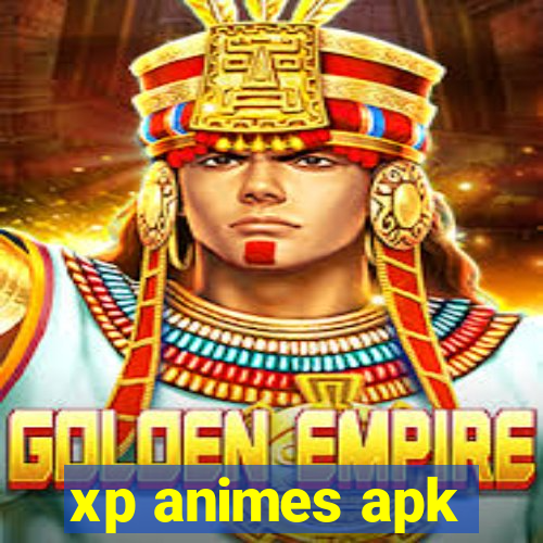 xp animes apk