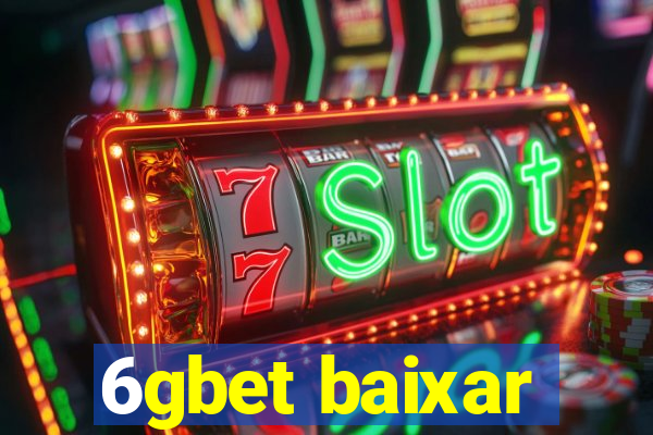 6gbet baixar