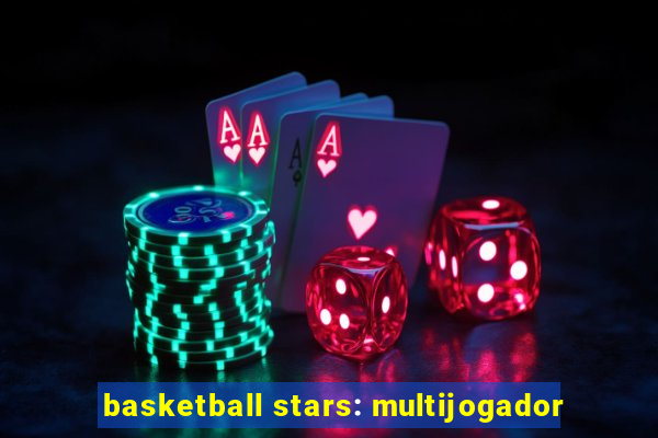 basketball stars: multijogador