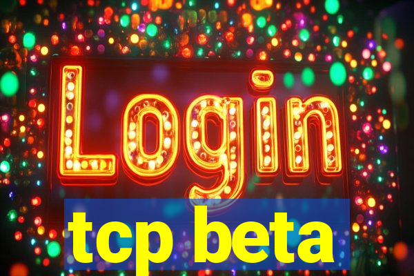 tcp beta