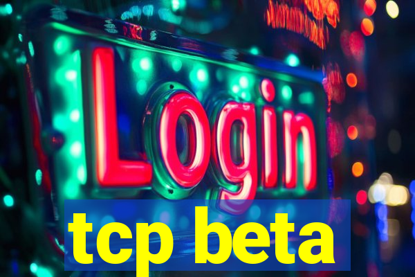 tcp beta