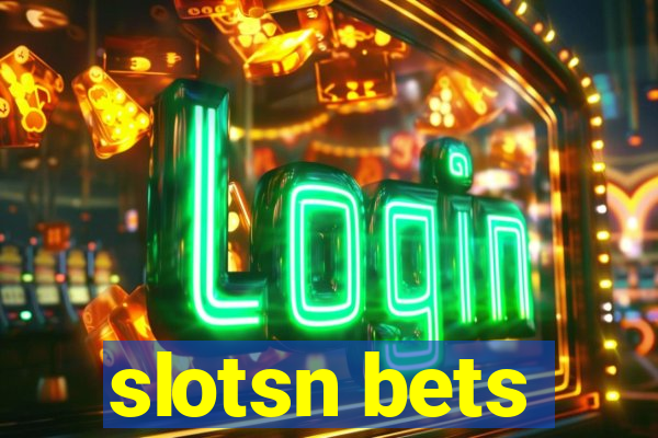 slotsn bets