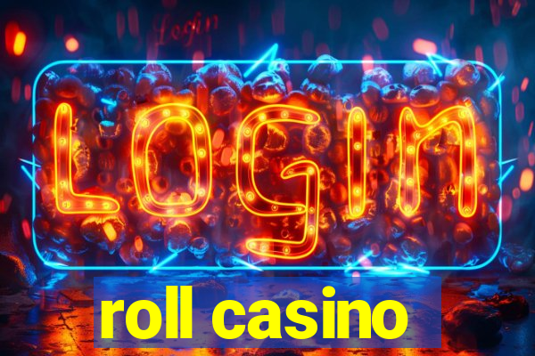 roll casino