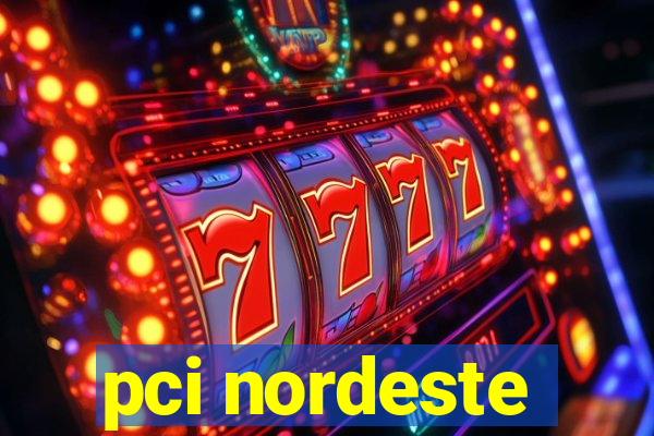 pci nordeste