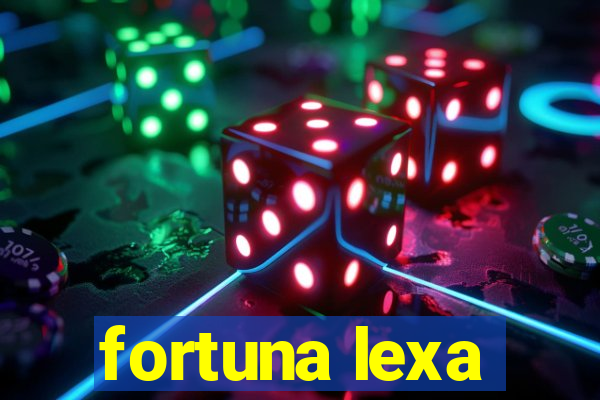 fortuna lexa