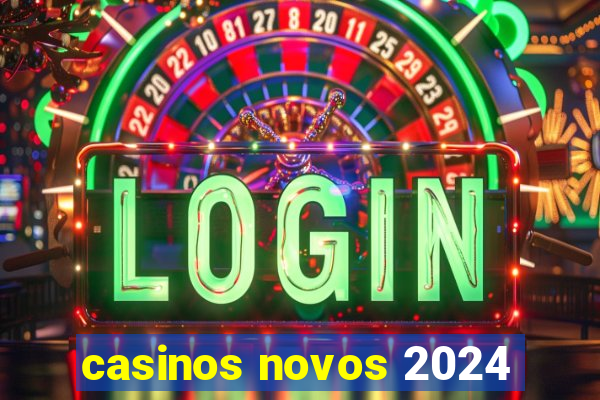 casinos novos 2024