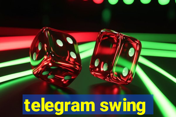 telegram swing