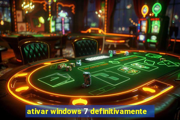 ativar windows 7 definitivamente