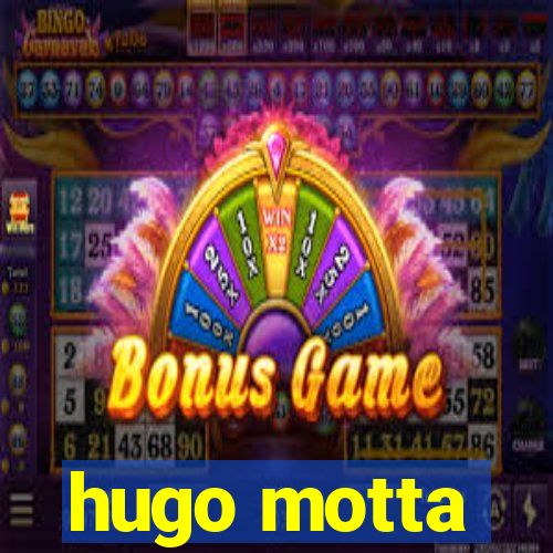 hugo motta