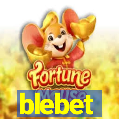 blebet