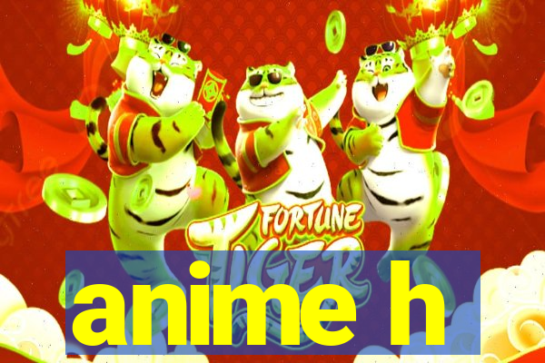 anime h