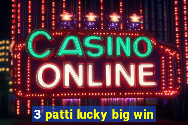 3 patti lucky big win