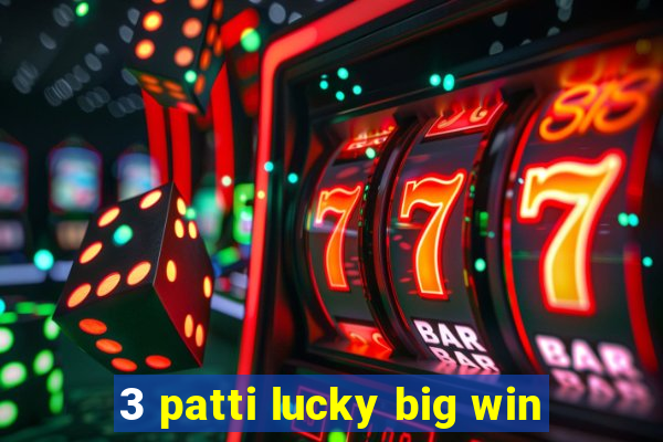 3 patti lucky big win