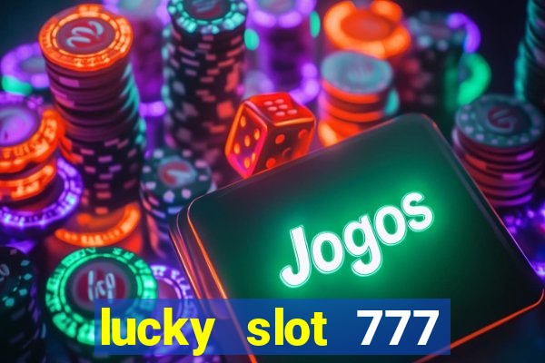 lucky slot 777 paga mesmo