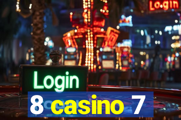 8 casino 7