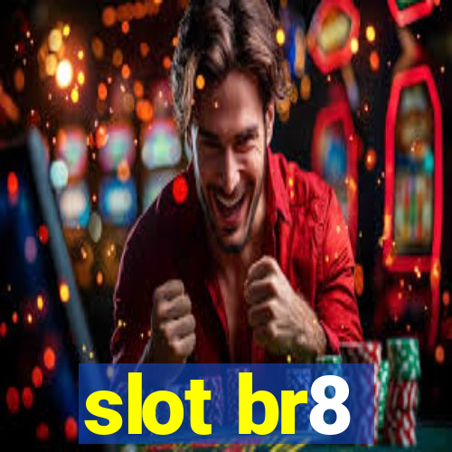 slot br8