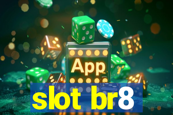 slot br8