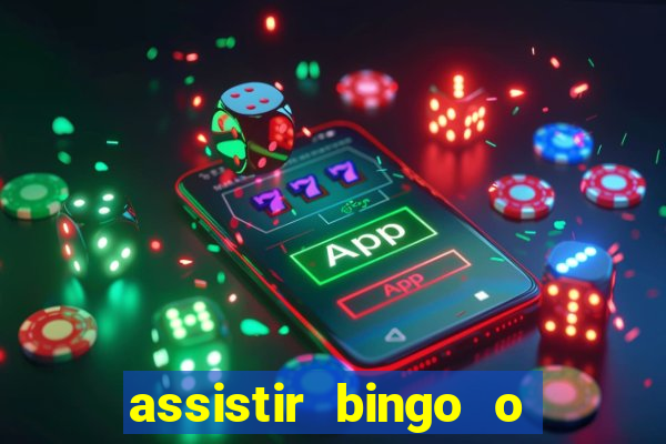 assistir bingo o rei das manhas filme completo dublado