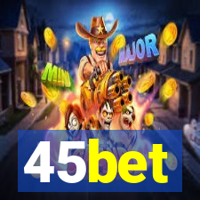 45bet