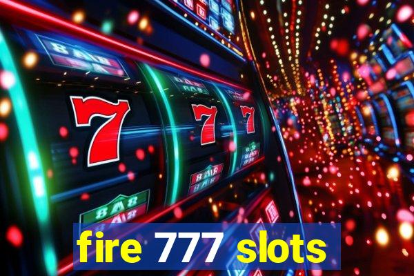 fire 777 slots