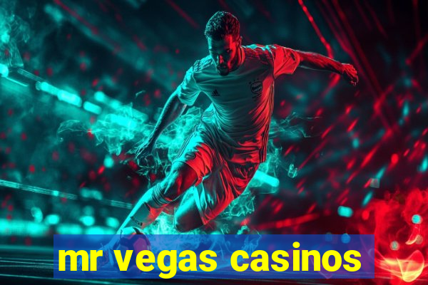 mr vegas casinos