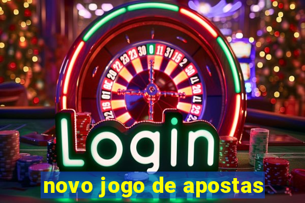 novo jogo de apostas