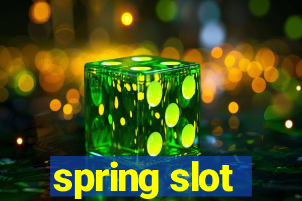 spring slot