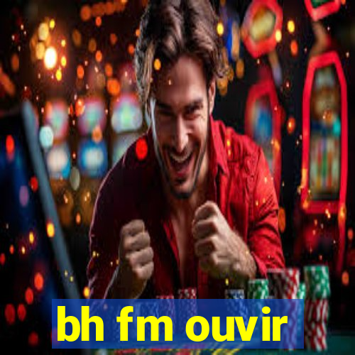 bh fm ouvir