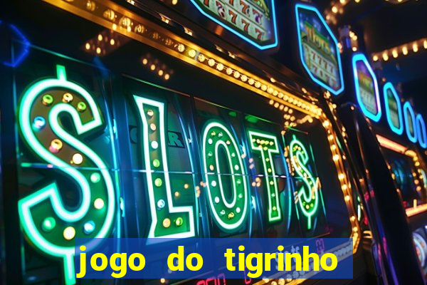 jogo do tigrinho casa chinesa