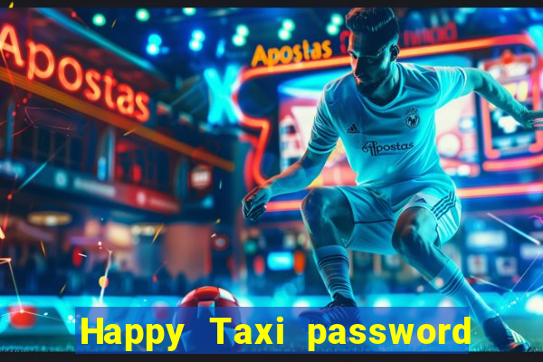 Happy Taxi password road 96 road 96 happy taxi security