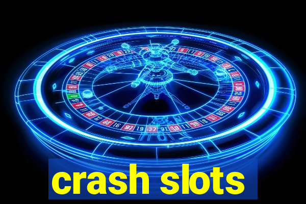 crash slots