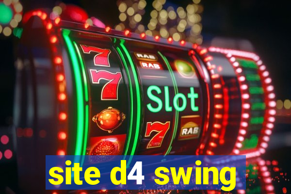 site d4 swing