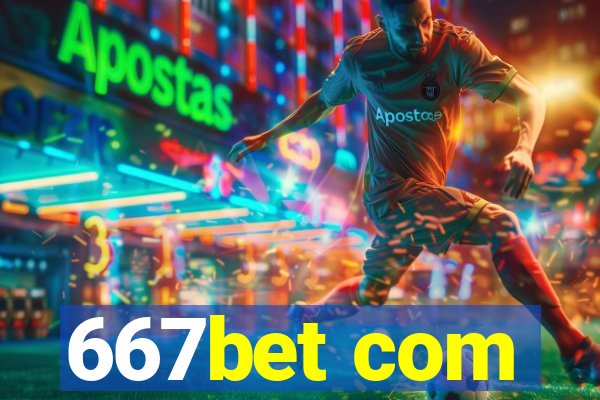 667bet com