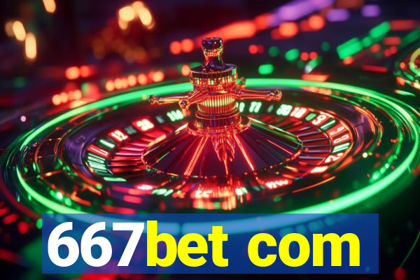 667bet com