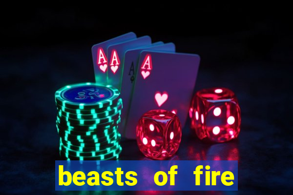 beasts of fire slot free play