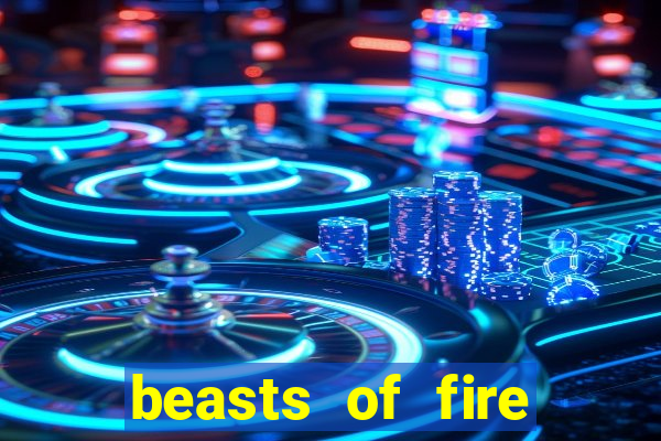 beasts of fire slot free play