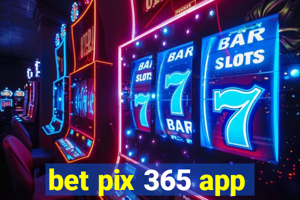 bet pix 365 app