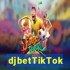 djbetTikTok