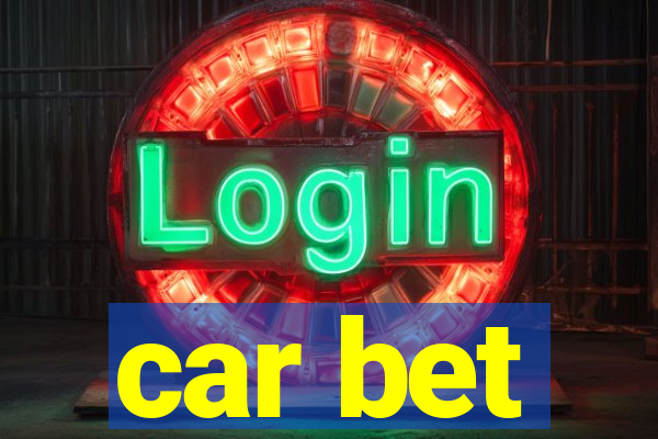 car bet