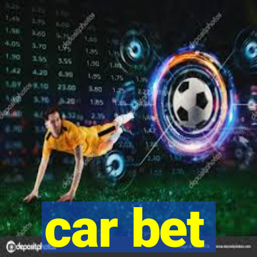 car bet