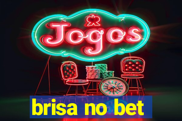 brisa no bet