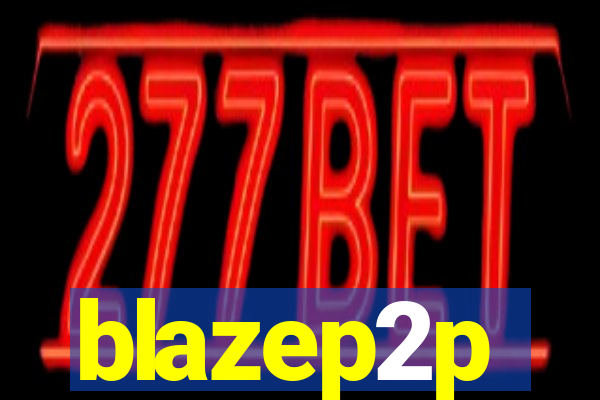 blazep2p