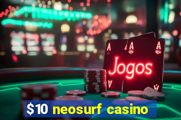 $10 neosurf casino