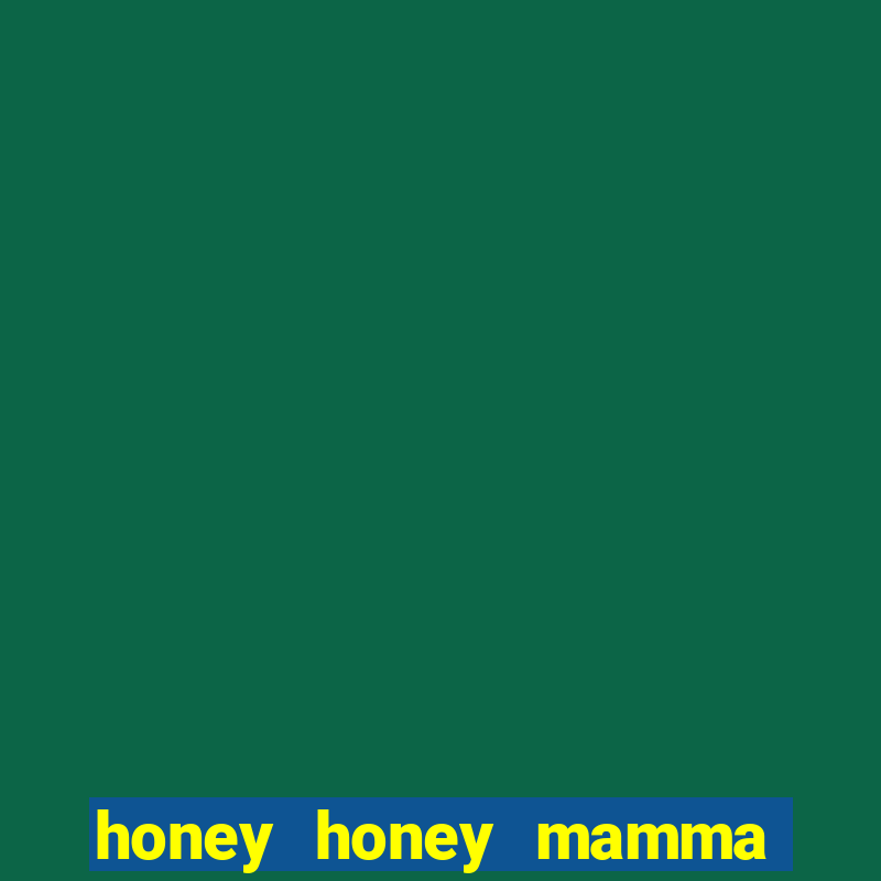 honey honey mamma mia lyrics